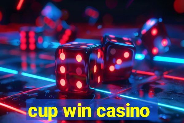 cup win casino